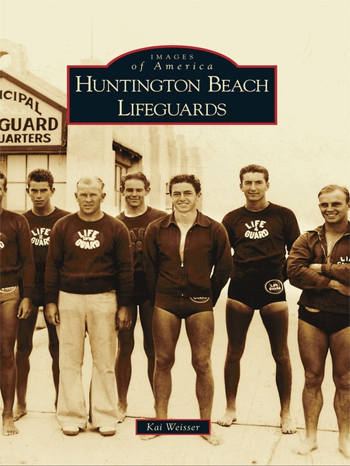 Title details for Huntington Beach Lifeguards by Kai Weisser - Available